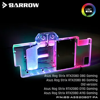 Barrow BS-ASS2080T-PA2 Plné Pokrytie Grafická Karta Vodného Chladenia Bloku, Pre ASUS STRIX RTX2080Ti Staré PCB verziu, RTX2080 O8G/8G