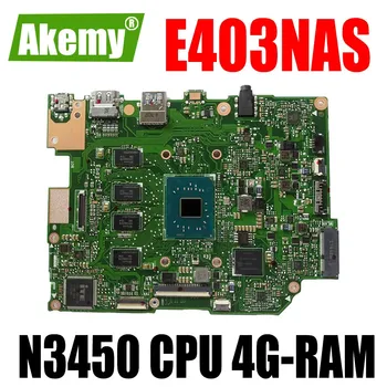 E403NAS základná Doska Pre ASUS E403NA E403N Laotop Doske w/ N3450 CPU 4G-RAM 64 G-SSD