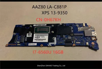 DP/N:0H67KH AAZ80 LA-C881P PRE DELL XPS 13 9350 notebook doske CN-0H67KH S SR2JB I7-6560U 16GB plne testované