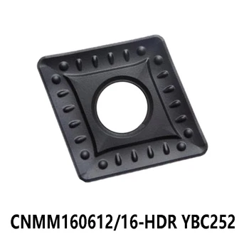 Pôvodné CNMM 160612 160616 Karbidu Vložkami na Oceľ CNMM160612-HDR CNMM160616-HDR YBC252 Sústruhu Frézy Nástroje na Sústruženie, CNC